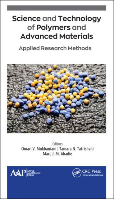 Science and Technology of Polymers and Advanced Materials : Applied Research Methods, Hardback Book