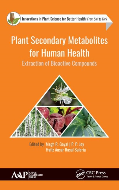 Plant Secondary Metabolites for Human Health : Extraction of Bioactive Compounds, Hardback Book