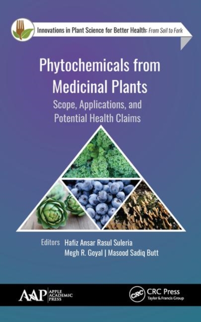 Phytochemicals from Medicinal Plants : Scope, Applications, and Potential Health Claims, Hardback Book