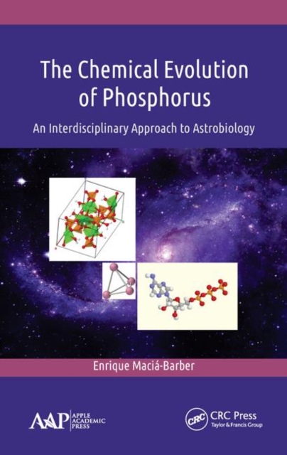 The Chemical Evolution of Phosphorus : An Interdisciplinary Approach to Astrobiology, Hardback Book