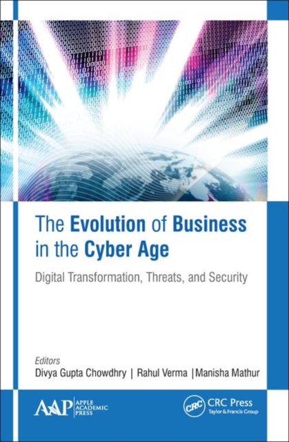 The Evolution of Business in the Cyber Age : Digital Transformation, Threats, and Security, Hardback Book