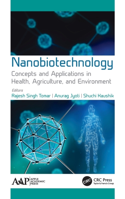 Nanobiotechnology : Concepts and Applications in Health, Agriculture, and Environment, Hardback Book