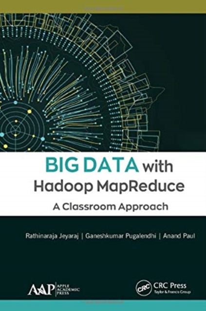 Big Data with Hadoop MapReduce : A Classroom Approach, Hardback Book