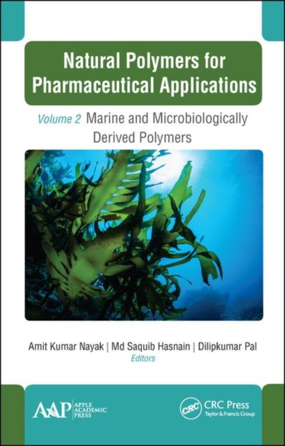 Natural Polymers for Pharmaceutical Applications : Volume 2: Marine- and Microbiologically Derived Polymers, Hardback Book