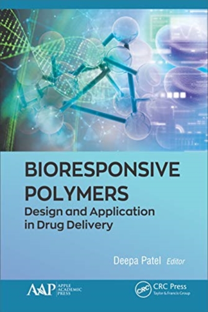 Bioresponsive Polymers : Design and Application in Drug Delivery, Hardback Book