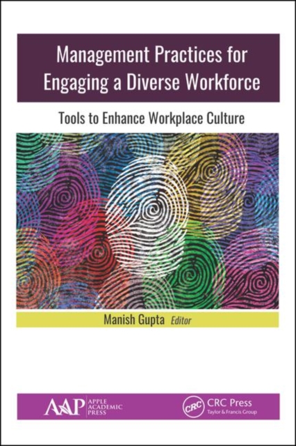 Management Practices for Engaging a Diverse Workforce : Tools to Enhance Workplace Culture, Hardback Book