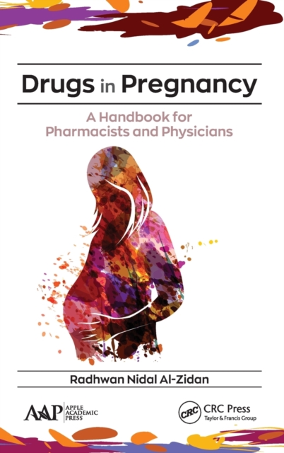 Drugs in Pregnancy : A Handbook for Pharmacists and Physicians, Hardback Book