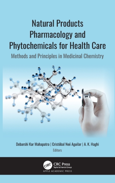 Natural Products Pharmacology and Phytochemicals for Health Care : Methods and Principles in Medicinal Chemistry, Hardback Book