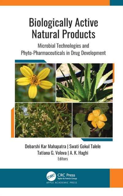 Biologically Active Natural Products : Microbial Technologies and Phyto-Pharmaceuticals in Drug Development, Hardback Book