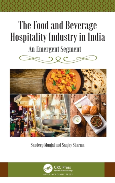 The Food and Beverage Hospitality Industry in India : An Emergent Segment, Hardback Book