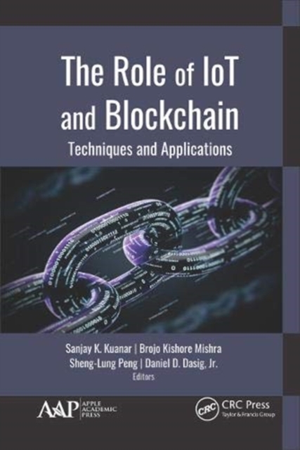 The Role of IoT and Blockchain : Techniques and Applications, Hardback Book