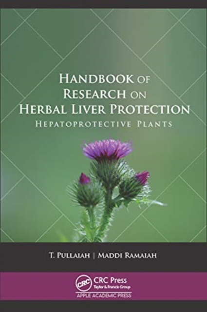 Handbook of Research on Herbal Liver Protection : Hepatoprotective Plants, Hardback Book