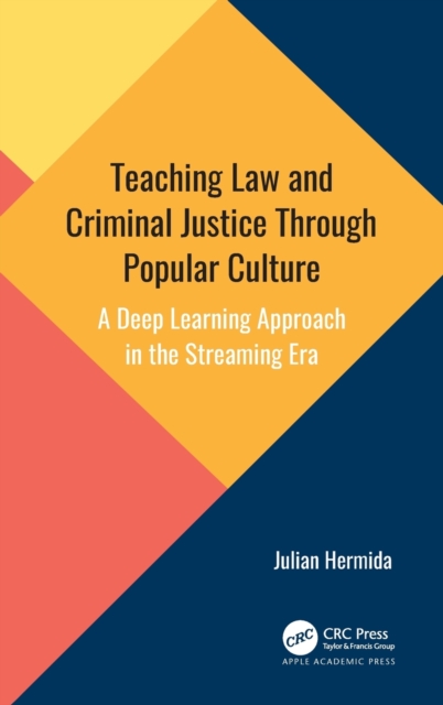 Teaching Law and Criminal Justice Through Popular Culture : A Deep Learning Approach in the Streaming Era, Hardback Book