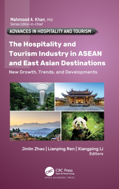 The Hospitality and Tourism Industry in ASEAN and East Asian Destinations : New Growth, Trends, and Developments, Hardback Book