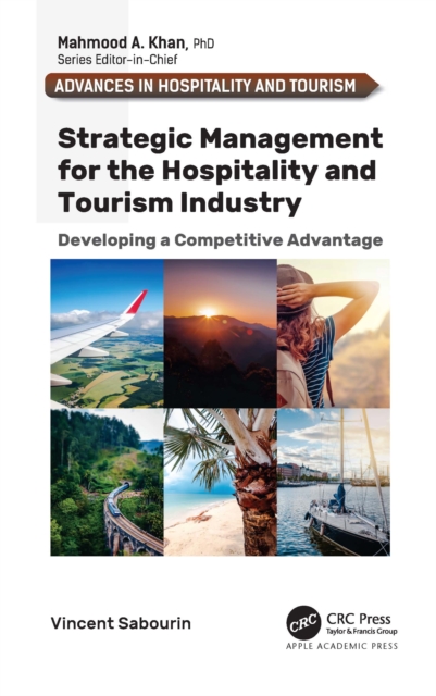 Strategic Management for the Hospitality and Tourism Industry : Developing a Competitive Advantage, Hardback Book