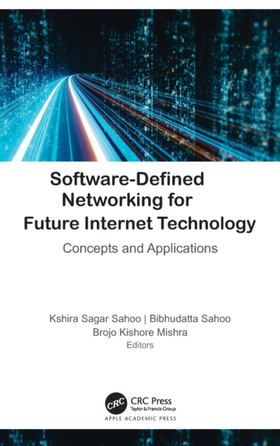 Software-Defined Networking for Future Internet Technology : Concepts and Applications, Hardback Book