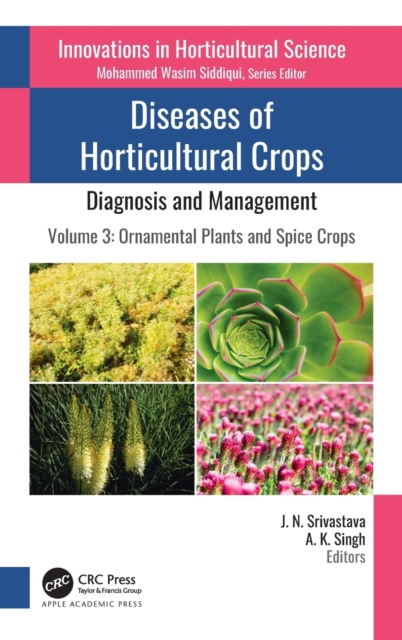 Diseases of Horticultural Crops: Diagnosis and Management : Volume 3: Ornamental Plants and Spice Crops, Hardback Book