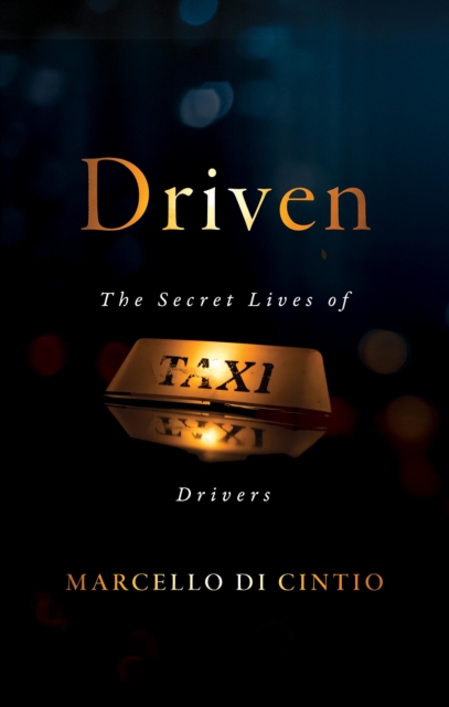 Driven : The Secret Lives of Taxi Drivers, EPUB eBook