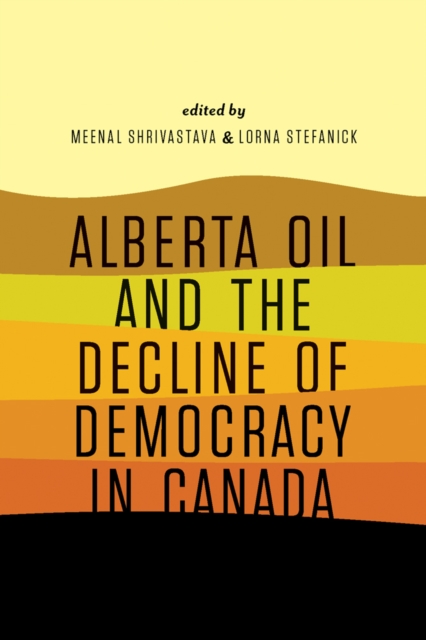 Alberta Oil and the Decline of Democracy in Canada, Paperback / softback Book
