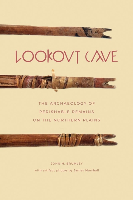 Lookout Cave : The Archaeology of Perishable Remains on the Northern Plains, Paperback / softback Book