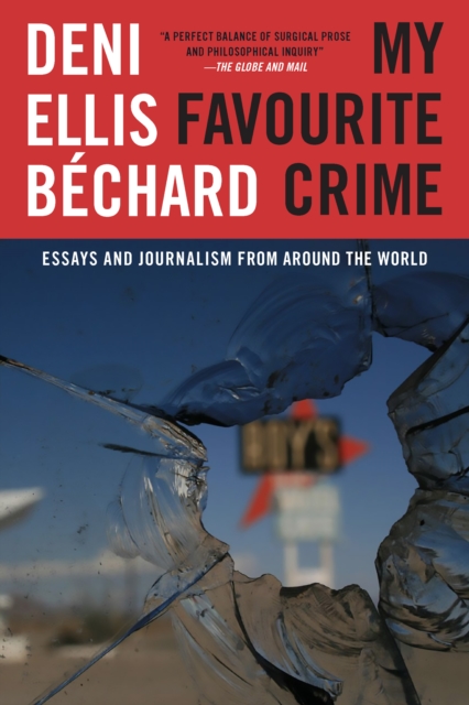 My Favourite Crime : Essays and Journalism from Around the World, EPUB eBook