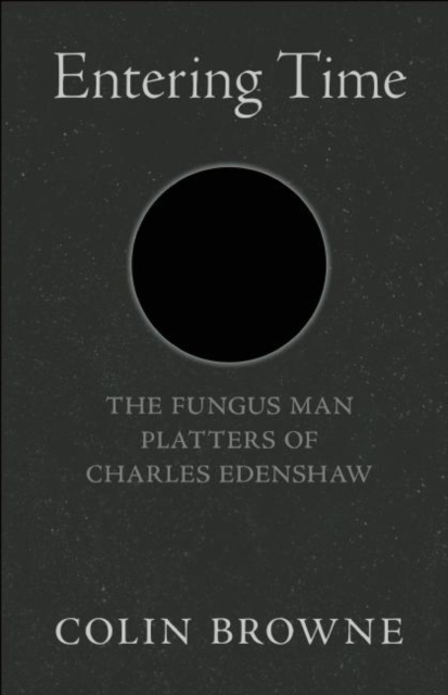 Entering Time : The Fungus Man Platters of Charles Edenshaw, EPUB eBook