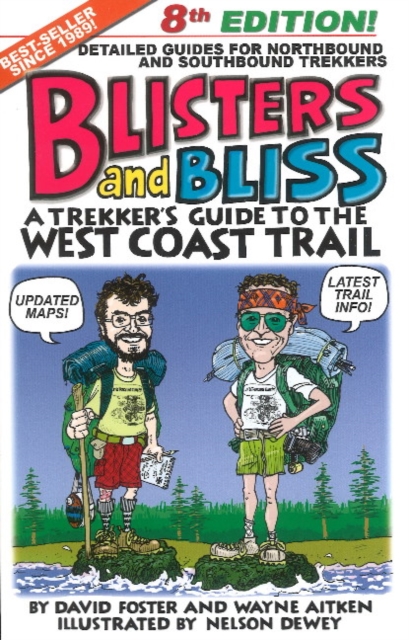 Blisters & Bliss : A Trekker's Guide to the West Coast Trail, Paperback Book