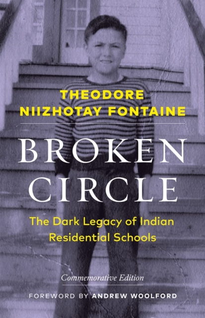 Broken Circle : The Dark Legacy of Indian Residential Schools—Commemorative Edition, Paperback / softback Book