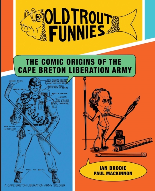 Old Trout Funnies : The Comic Origins of the Cape Breton Liberation Army, Paperback / softback Book