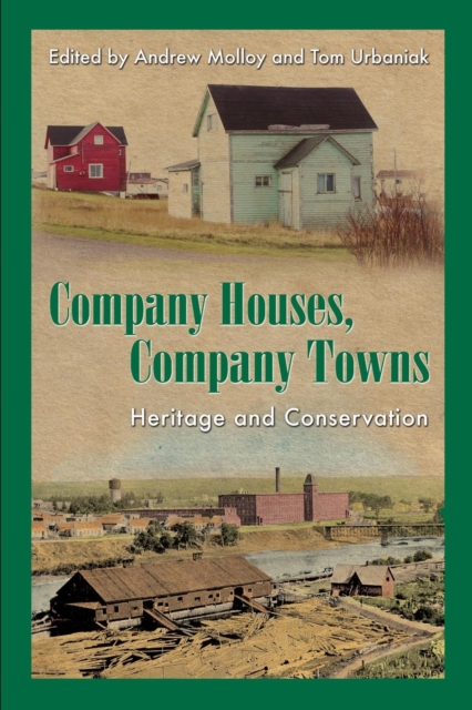 Company Houses, Company Towns : Heritage and Conservation, Paperback / softback Book