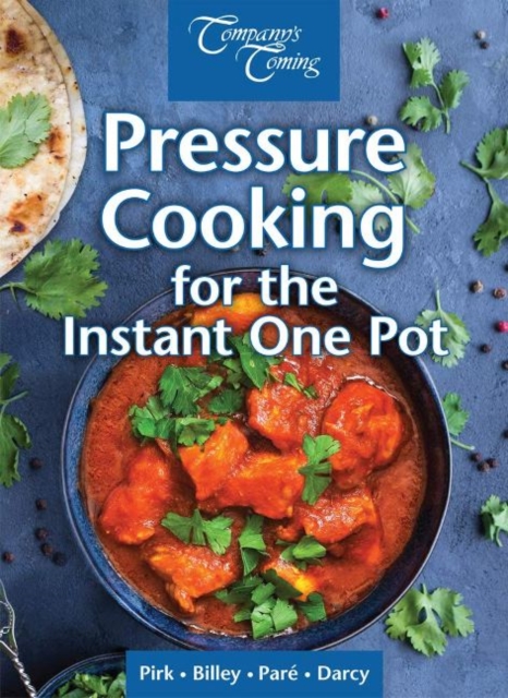 Pressure Cooking for the Instant One Pot : Fast Homecooked Food, Spiral bound Book