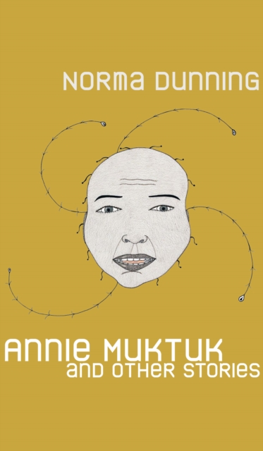 Annie Muktuk and Other Stories, Paperback / softback Book