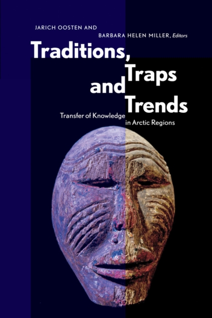 Traditions, Traps and Trends : Transfer of Knowledge in Arctic Regions, Paperback / softback Book