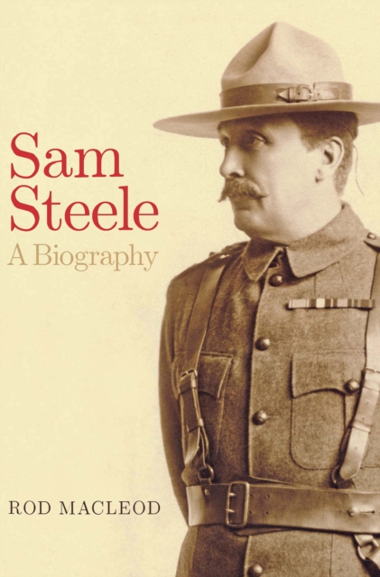 Sam Steele : A Biography, EPUB eBook