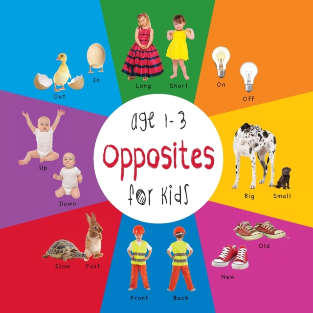 Opposites for Kids age 1-3 (Engage Early Readers : Children's Learning Books), Paperback / softback Book