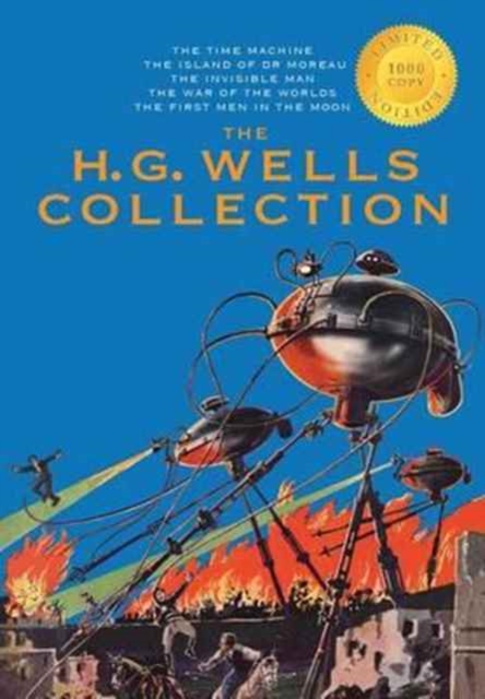 The H. G. Wells Collection (5 Books in 1) the Time Machine, the Island of Doctor Moreau, the Invisible Man, the War of the Worlds, the First Men in the Moon (1000 Copy Limited Edition), Hardback Book