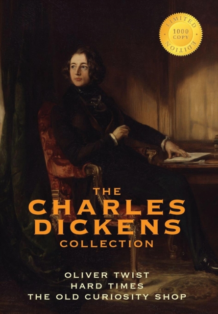 The Charles Dickens Collection : (3 Books) Oliver Twist, Hard Times, and the Old Curiosity Shop (1000 Copy Limited Edition), Hardback Book