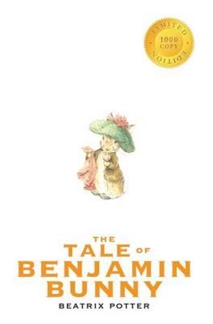 The Tale of Benjamin Bunny (1000 Copy Limited Edition), Hardback Book