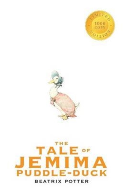 The Tale of Jemima Puddle-Duck (1000 Copy Limited Edition), Hardback Book