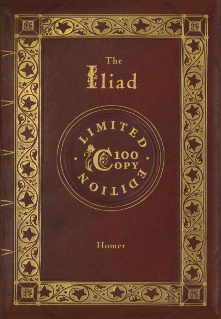 The Iliad (100 Copy Limited Edition), Hardback Book