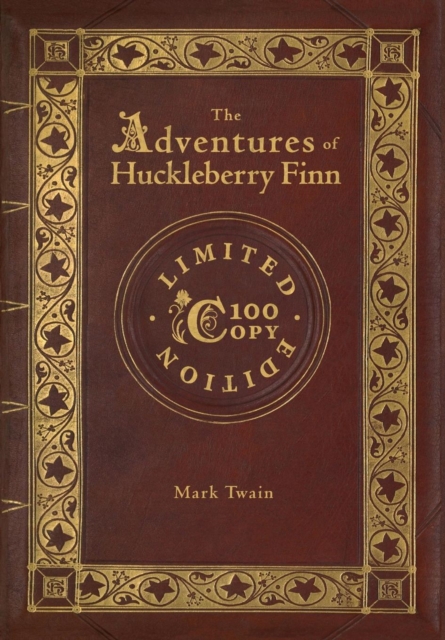 The Adventures of Huckleberry Finn (100 Copy Limited Edition), Hardback Book