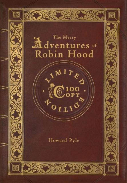 The Merry Adventures of Robin Hood (100 Copy Limited Edition), Hardback Book