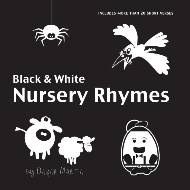 Black and White Nursery Rhymes : 22 Short Verses, Humpty Dumpty, Jack and Jill, Little Miss Muffet, This Little Piggy, Rub-a-dub-dub, and More (Engage Early Readers: Children's Learning Books), Paperback / softback Book