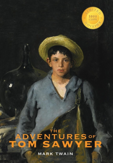 The Adventures of Tom Sawyer (1000 Copy Limited Edition), Hardback Book