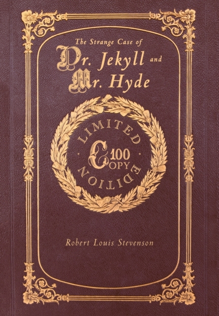 The Strange Case of Dr. Jekyll and Mr. Hyde (100 Copy Limited Edition), Hardback Book