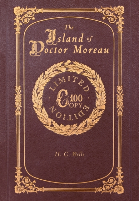 The Island of Doctor Moreau (100 Copy Limited Edition), Hardback Book