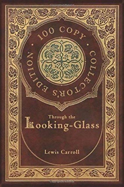 Through the Looking-Glass (100 Copy Collector's Edition), Hardback Book