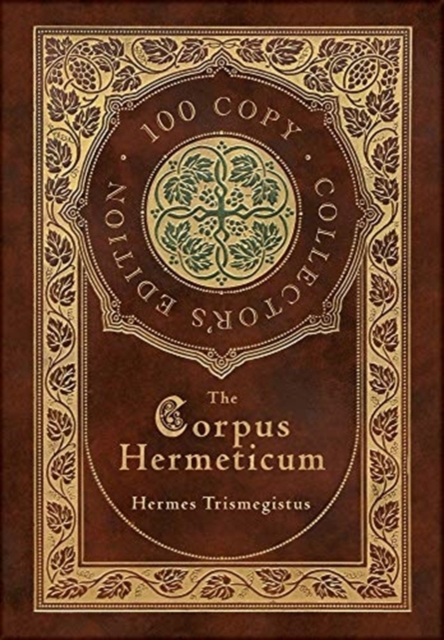 The Corpus Hermeticum (100 Copy Collector's Edition), Hardback Book