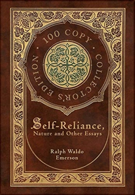Self-Reliance, Nature, and Other Essays (100 Copy Collector's Edition), Hardback Book