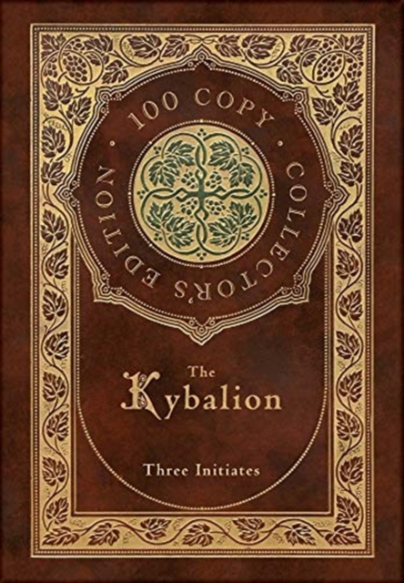 The Kybalion (100 Copy Collector's Edition), Hardback Book